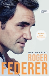 Roger Federer &ndash; Der Maestro - Christopher Clarey, Roger Federer