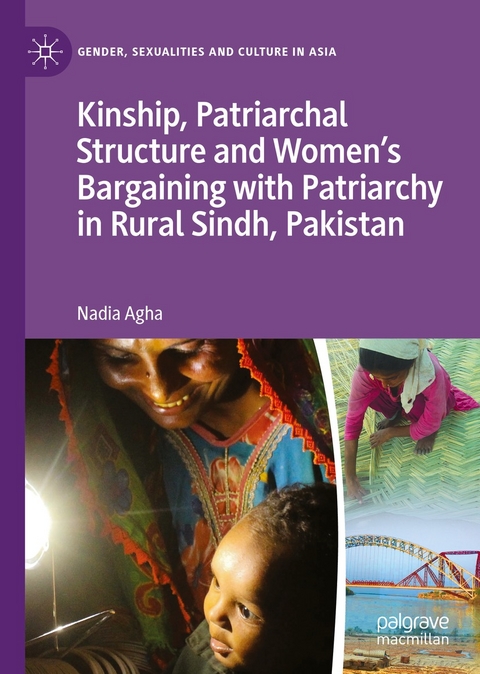 Kinship, Patriarchal Structure and Women&rsquo;s Bargaining with Patriarchy in Rural Sindh, Pakistan - Nadia Agha