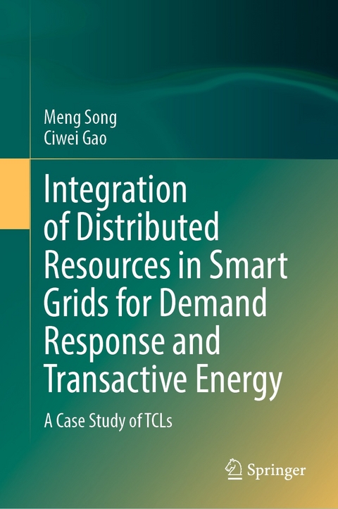 Integration of Distributed Resources in Smart Grids for Demand Response and Transactive Energy - Meng Song, Ciwei Gao