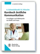 Kursbuch &auml;rztliche Kommunikation - Axel Schweickhardt, Kurt Fritzsche