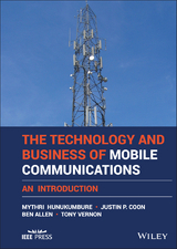 The Technology and Business of Mobile Communications - Mythri Hunukumbure, Justin P. Coon, Ben Allen, Tony Vernon