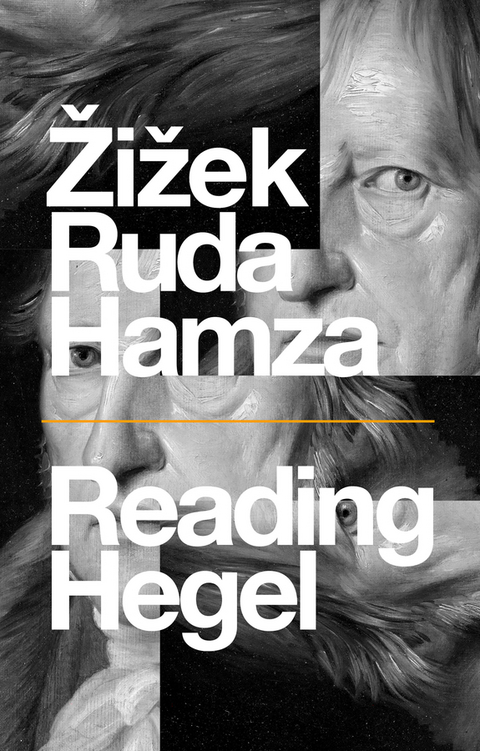 Reading Hegel - Slavoj Zizek, Frank Ruda, Agon Hamza