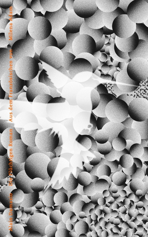 Die Fl&uuml;chtigen - Alain Damasio