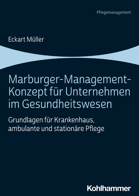 Marburger-Management-Konzept f&uuml;r Unternehmen im Gesundheitswesen - Eckart M&uuml;ller
