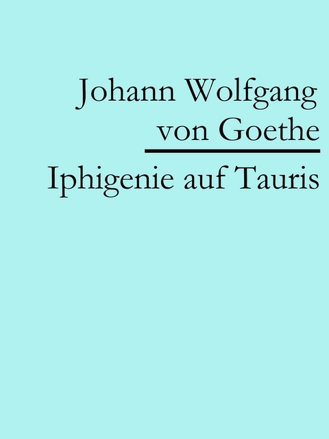 Iphigenie auf Tauris - Johann Wolfgang Von Goethe