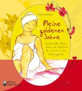 Meine goldenen Jahre - Zauberhafte Bilder, Texte und Gedichte f&uuml;r Frauen in den Wechseljahren - Nicole Sch&auml;ufler