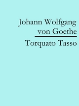 Torquato Tasso - Johann Wolfgang Von Goethe