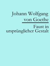 Faust in urspr&uuml;nglicher Gestalt (Urfaust) - Johann Wolfgang Von Goethe