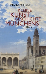 Kleine Kunstgeschichte Münchens - Huse, Norbert