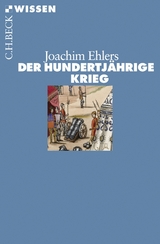 Der Hundertj&auml;hrige Krieg - Joachim Ehlers