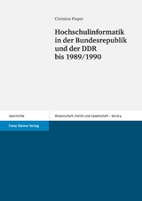 Hochschulinformatik in der Bundesrepublik und der DDR bis 1989/1990 - Christine Pieper
