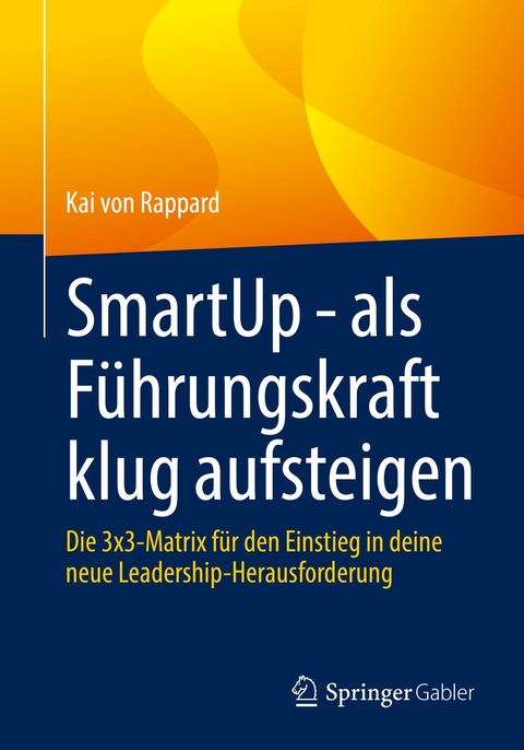 SmartUp - als F&uuml;hrungskraft klug aufsteigen - Kai von Rappard