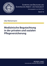 Medizinische Begutachtung in der privaten und sozialen Pflegeversicherung - Ute Adele Heinemann