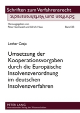 Umsetzung der Kooperationsvorgaben durch die Europaeische Insolvenzverordnung im deutschen Insolvenzverfahren - Lothar Czaja
