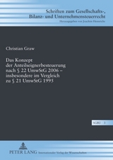 Das Konzept der Anteilseignerbesteuerung nach &sect; 22 UmwStG 2006 &ndash; insbesondere im Vergleich zu &sect; 21 UmwStG 1995 - Christian Graw