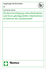 Die Ber&uuml;cksichtigung schwerbehinderter und ihnen gleichgestellter Arbeitnehmer im Rahmen der Sozialauswahl - Constanze Schulz