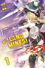 To Another World... with Land Mines! Volume 1 -  Itsuki Mizuho