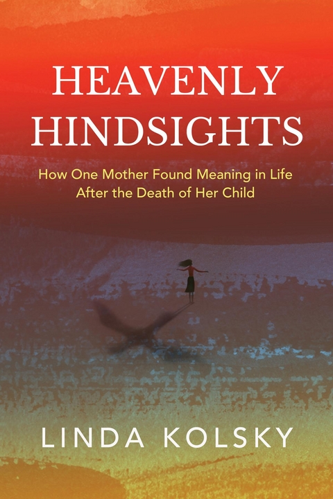 Heavenly Hindsights - Linda Kolsky