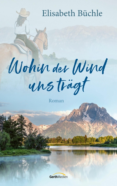 Wohin der Wind uns tr&auml;gt - Elisabeth B&uuml;chle