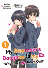 My Stepmom's Daughter Is My Ex: Volume 1 -  Kyosuke Kamishiro