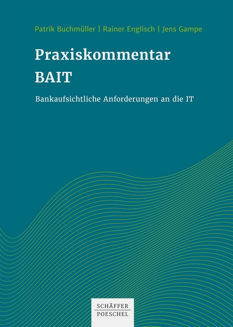 Praxiskommentar BAIT und DORA - Patrik Buchm&uuml;ller, Jens Gampe, Sandra Schmolz
