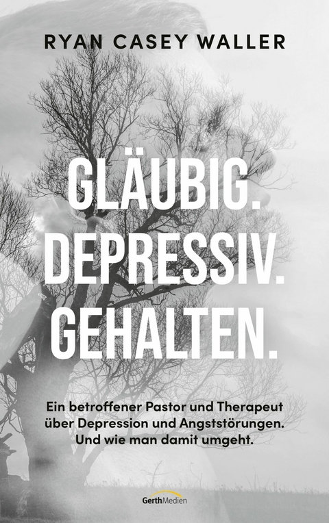 Gl&auml;ubig. Depressiv. Gehalten. - Ryan Casey Waller