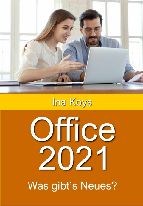 Office 2021: Was gibt's Neues? - Ina Koys