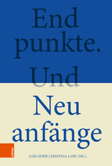 Endpunkte. Und Neuanf&auml;nge - 