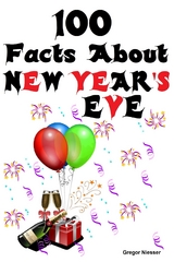 100 Facts about New Year's Eve - Gregor Niesser
