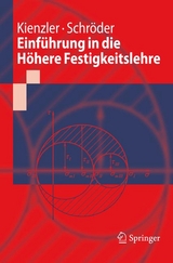 Einf&uuml;hrung in die H&ouml;here Festigkeitslehre - Reinhold Kienzler, Roland Schr&ouml;der