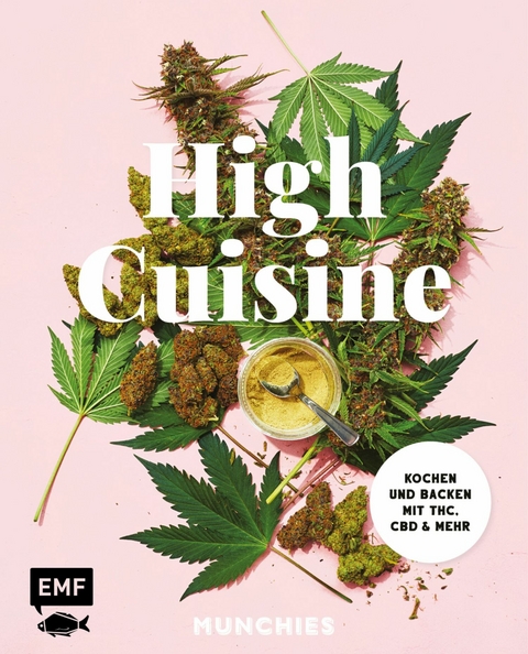 High Cuisine &ndash; Cannabis kann was! Kochen & Backen mit THC, CBD und mehr -  MUNCHIES