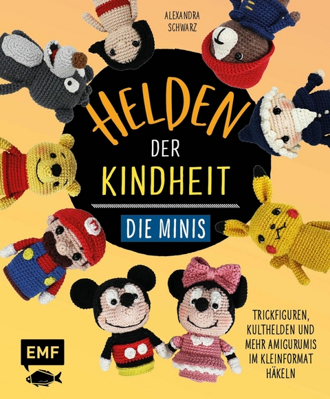 Helden der Kindheit &ndash; Die Minis - Alexandra Schwarz
