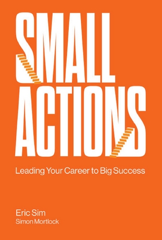 SMALL ACTIONS: LEADING YOUR CAREER TO BIG SUCCESS