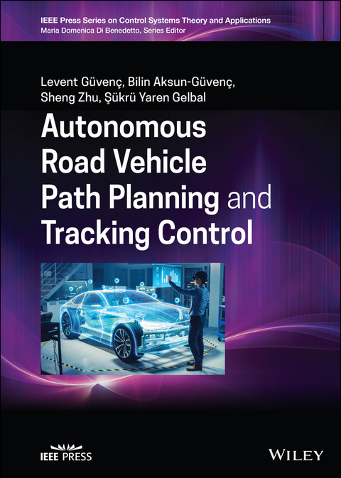 Autonomous Road Vehicle Path Planning and Tracking Control - Levent Guvenc, Bilin Aksun-Guvenc, Sheng Zhu, Sukru Yaren Gelbal