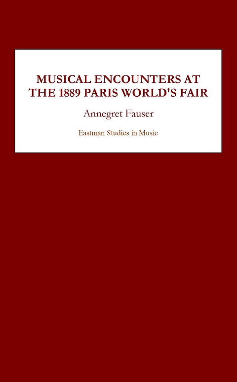 Musical Encounters at the 1889 Paris World's Fair -  Annegret Fauser