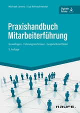 Praxishandbuch Mitarbeiterf&uuml;hrung - Michael Lorenz, Uta Rohrschneider