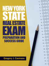 New York State Real Estate Exam Preparation and Success Guide - Gregory J. Caviness