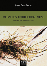 Melville's Antithetical Muse - Juana Celia Djelal