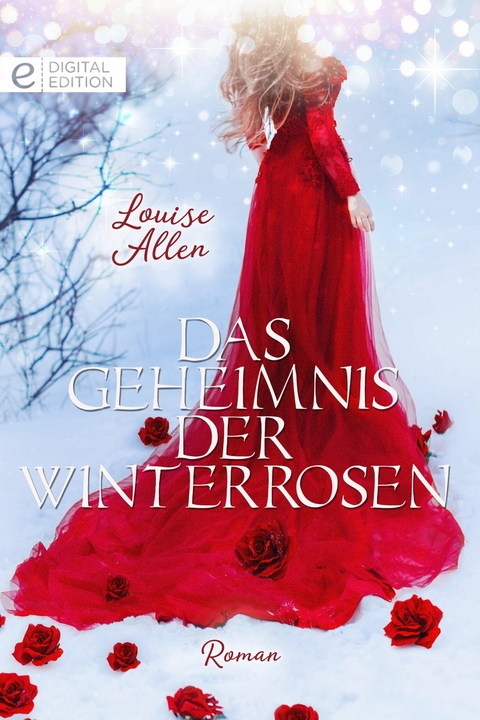 Das Geheimnis der Winterrosen - Louise Allen