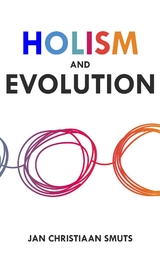 Holism and Evolution - Jan Christiaan Smuts