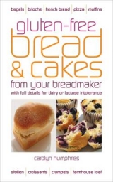 Gluten-free Bread and Cakes - Humphries, Carolyn