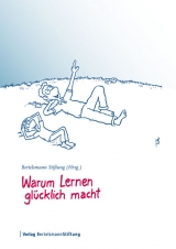 Warum Lernen gl&uuml;cklich macht