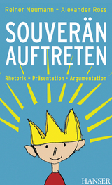 Souver&auml;n auftreten - Reiner Neumann, Alexander Ross