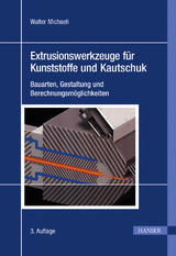 Extrusionswerkzeuge f&uuml;r Kunststoffe und Kautschuk - Walter Michaeli