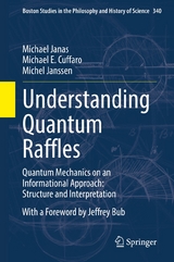 Understanding Quantum Raffles -  Michael Janas,  Michael E. Cuffaro,  Michel Janssen