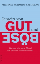 Jenseits von Gut und B&ouml;se - Michael Schmidt-Salomon
