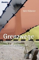 Grenzwege - Grit H&uuml;bener