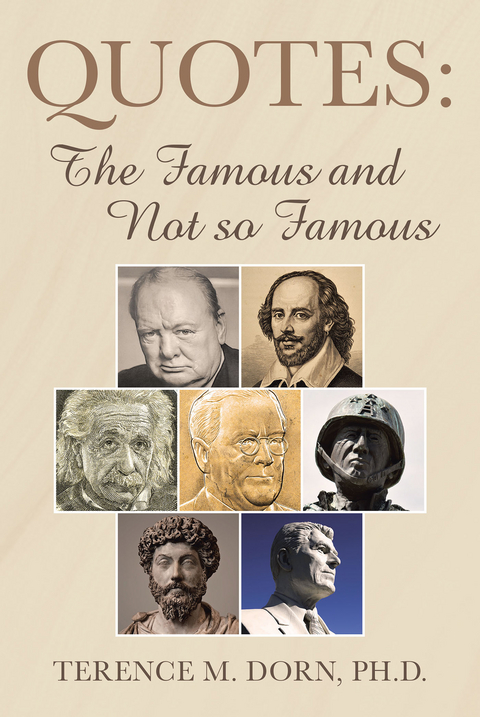 Quotes: The Famous and Not so Famous - Terence M. Dorn Ph.D.