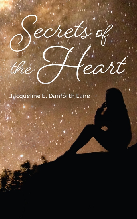 Secrets of the Heart - Jacqueline E. Danforth Lane