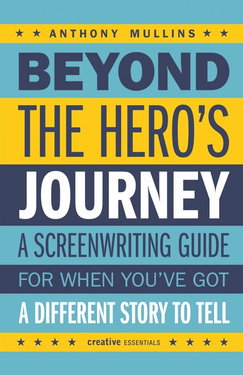 Beyond the Hero's Journey -  Anthony Mullins